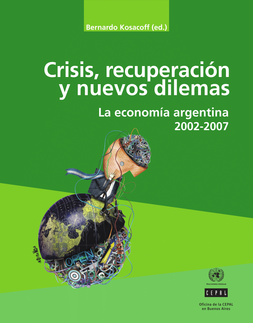 Crisis, recuperación y nuevos dilemas. La economía argentina 2002-2007