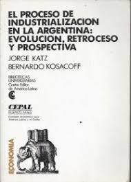 El proceso de industrialización en Argentina